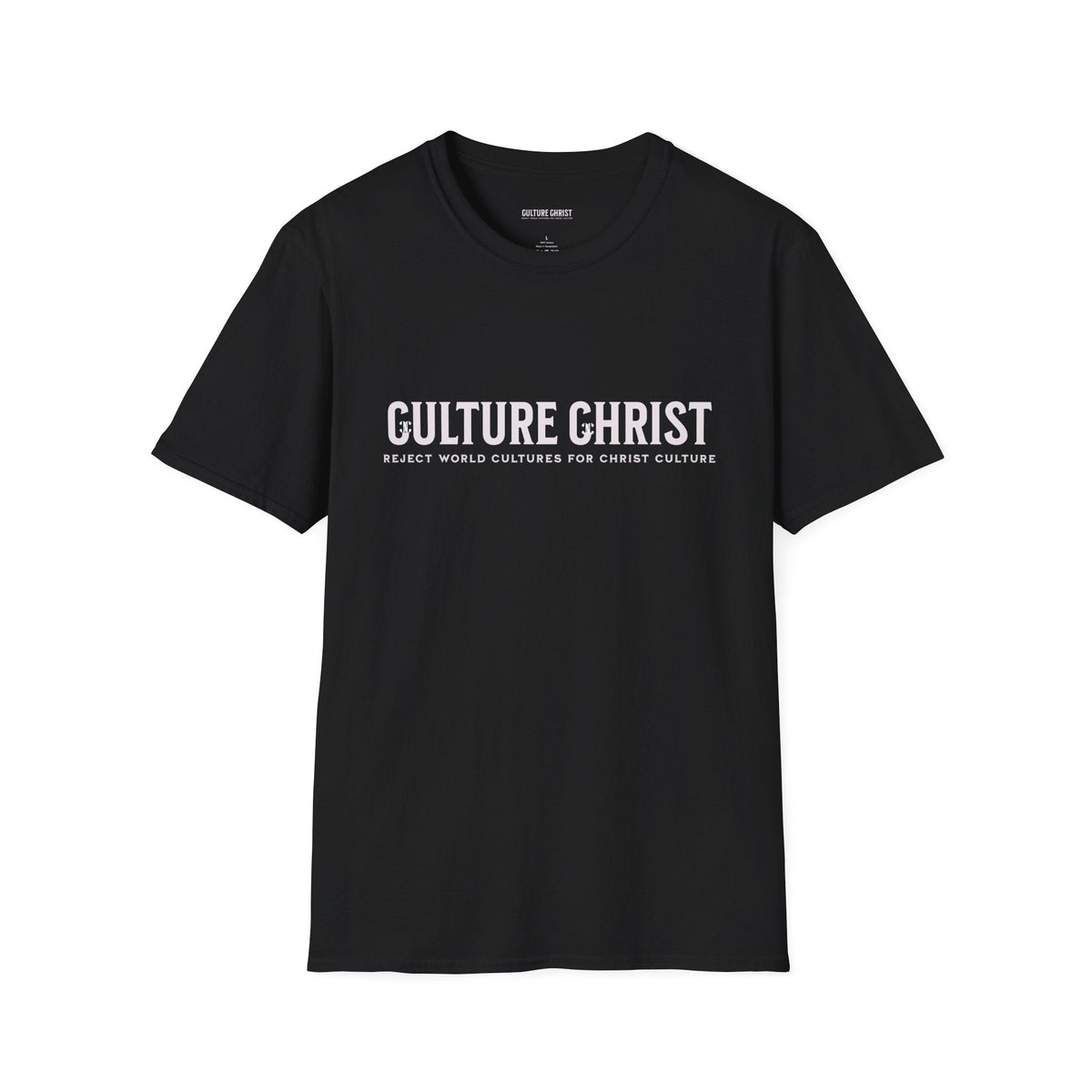 T-Shirt — "Culture Christ: Reject World Cultures for Christ Culture" Inspirational Christian Tee
