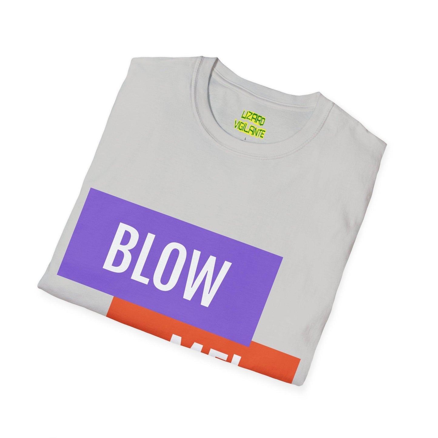 BLOW ME! Unisex Softstyle T-Shirt