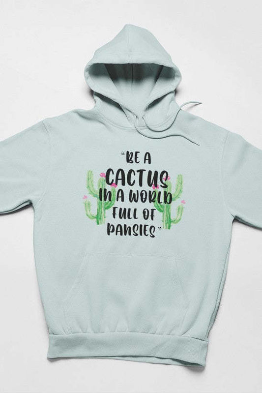 Be A Cactus Hoodie