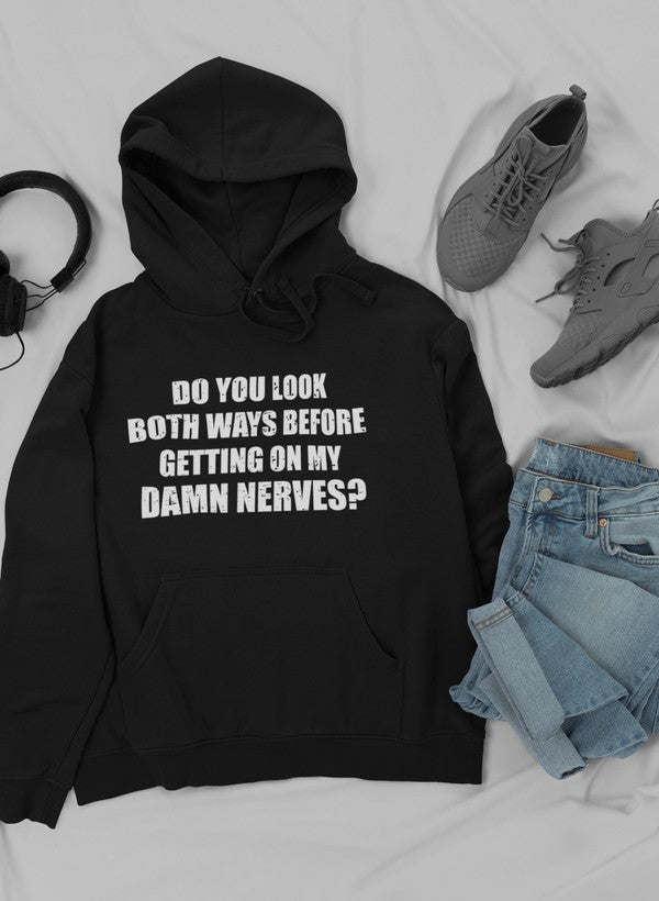 Do You Look Both Ways Hoodie