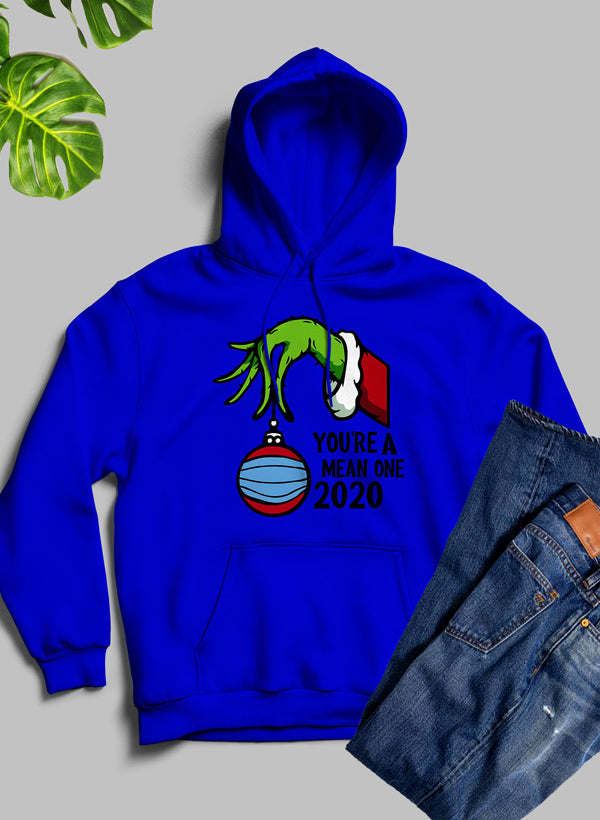 Youre Mean One 2020 Hoodie