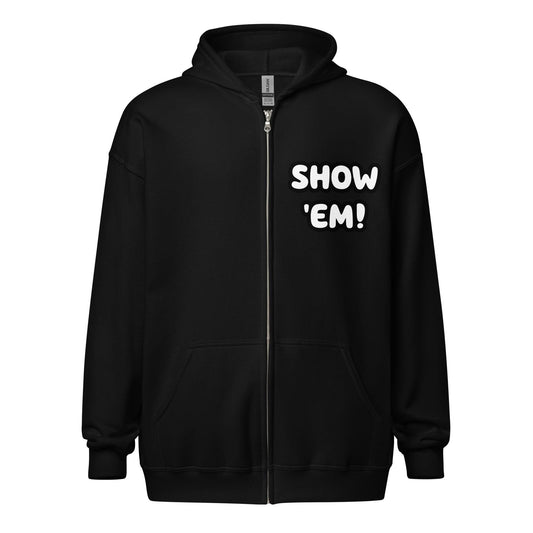 SHOW 'EM! Unisex heavy blend zip hoodie