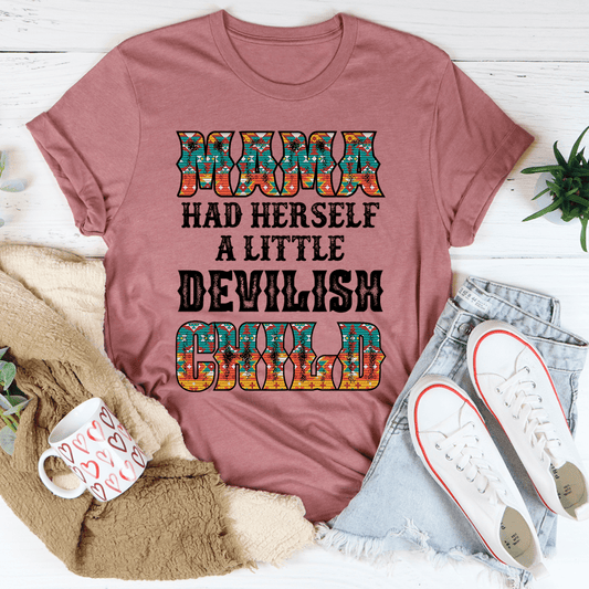 Mama Had Herself A Little Devilish Child T-Shirt