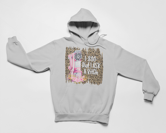 1-800 Did I Ask Hoodie