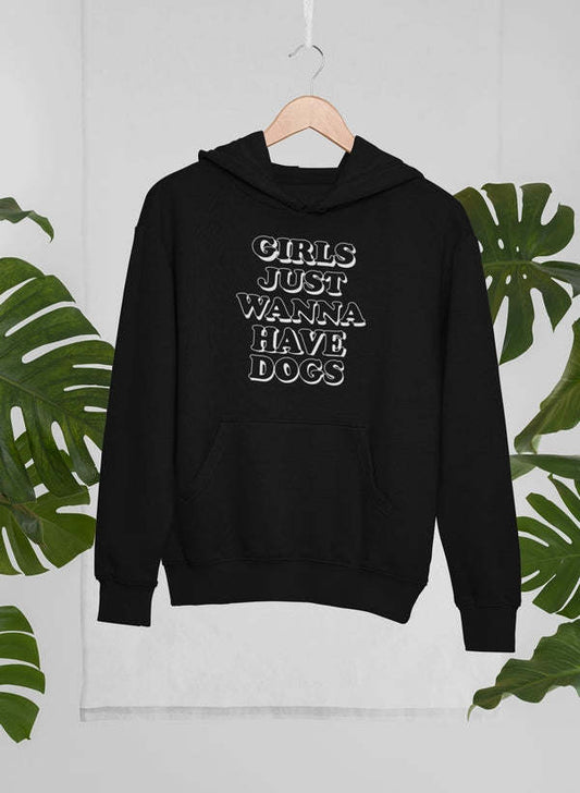 Girls Just Wanna Have Dogs Hoodie