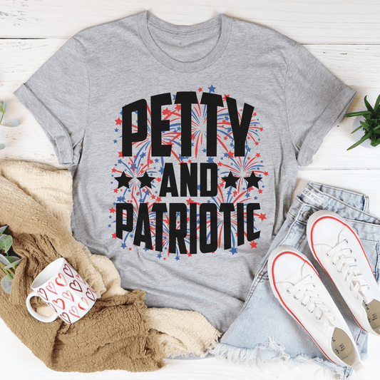 Petty And Patriotic T-Shirt
