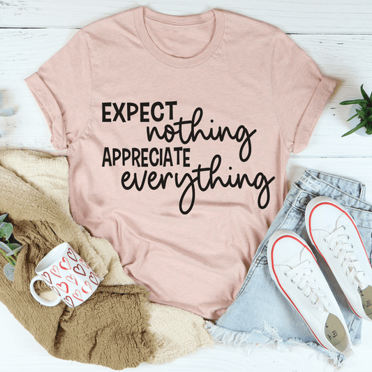 Expect Nothing Appreciate Everything T-Shirt