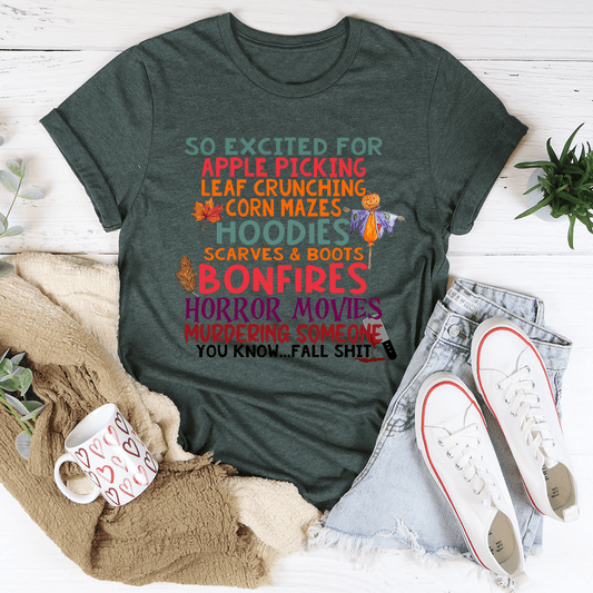 So Excited For Apple Picking Leaf Crunching Corn Mazes T-Shirt