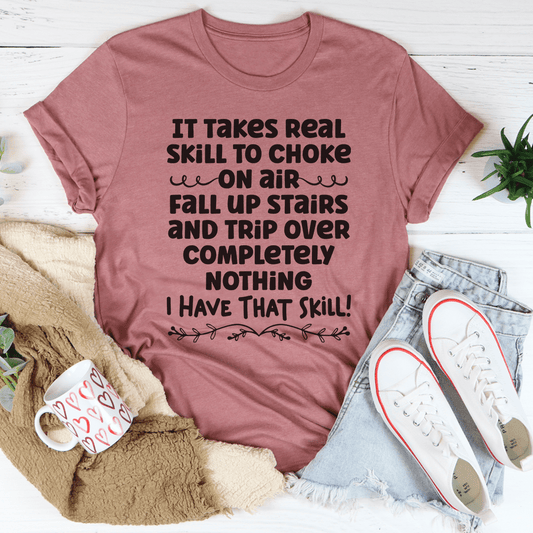 I Have That Skill T-Shirt