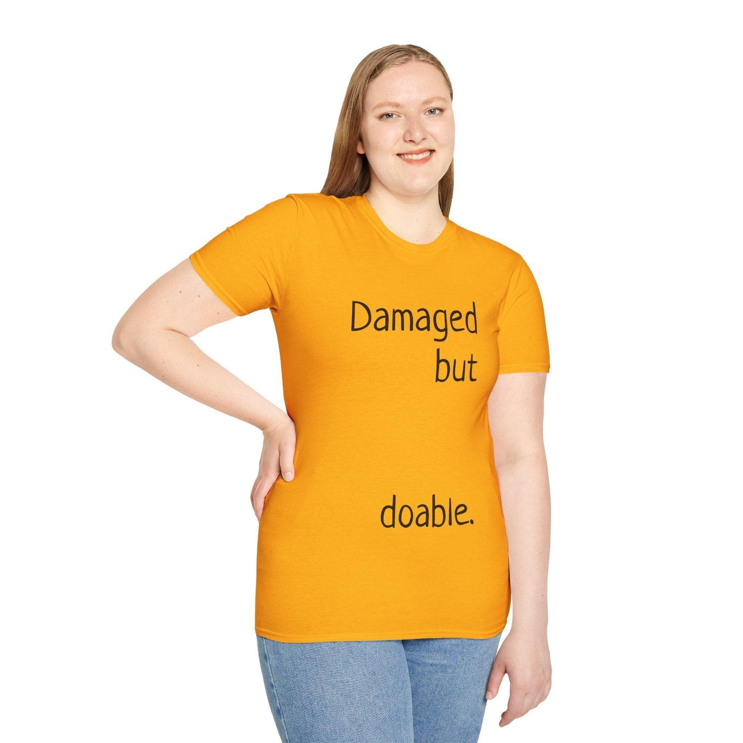 Damaged but doable. Unisex Softstyle T-Shirt