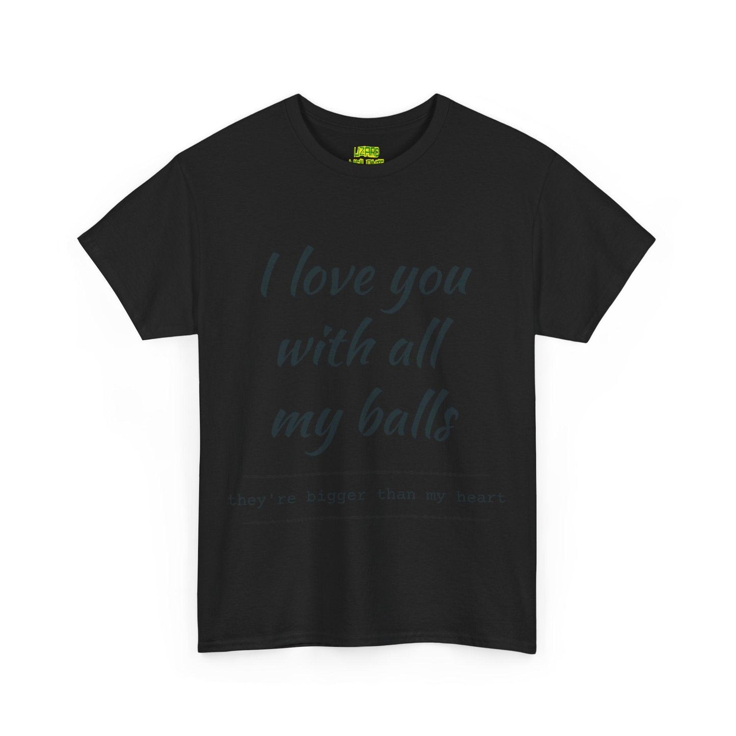 I Love You With All My Balls Unisex Heavy Cotton Tee
