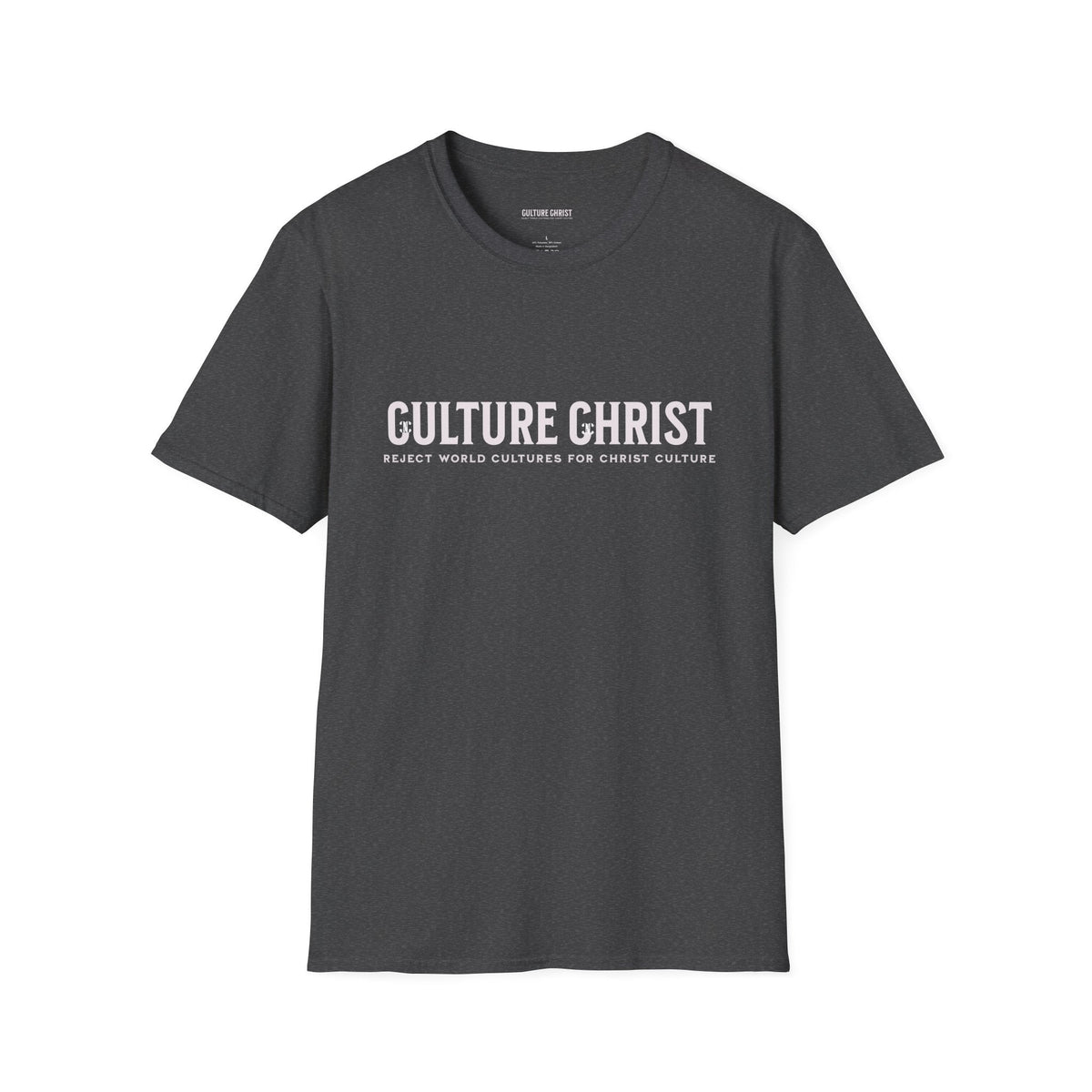 T-Shirt — "Culture Christ: Reject World Cultures for Christ Culture" Inspirational Christian Tee