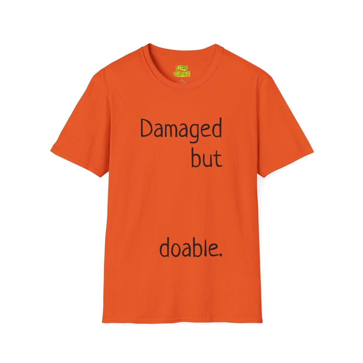 Damaged but doable. Unisex Softstyle T-Shirt
