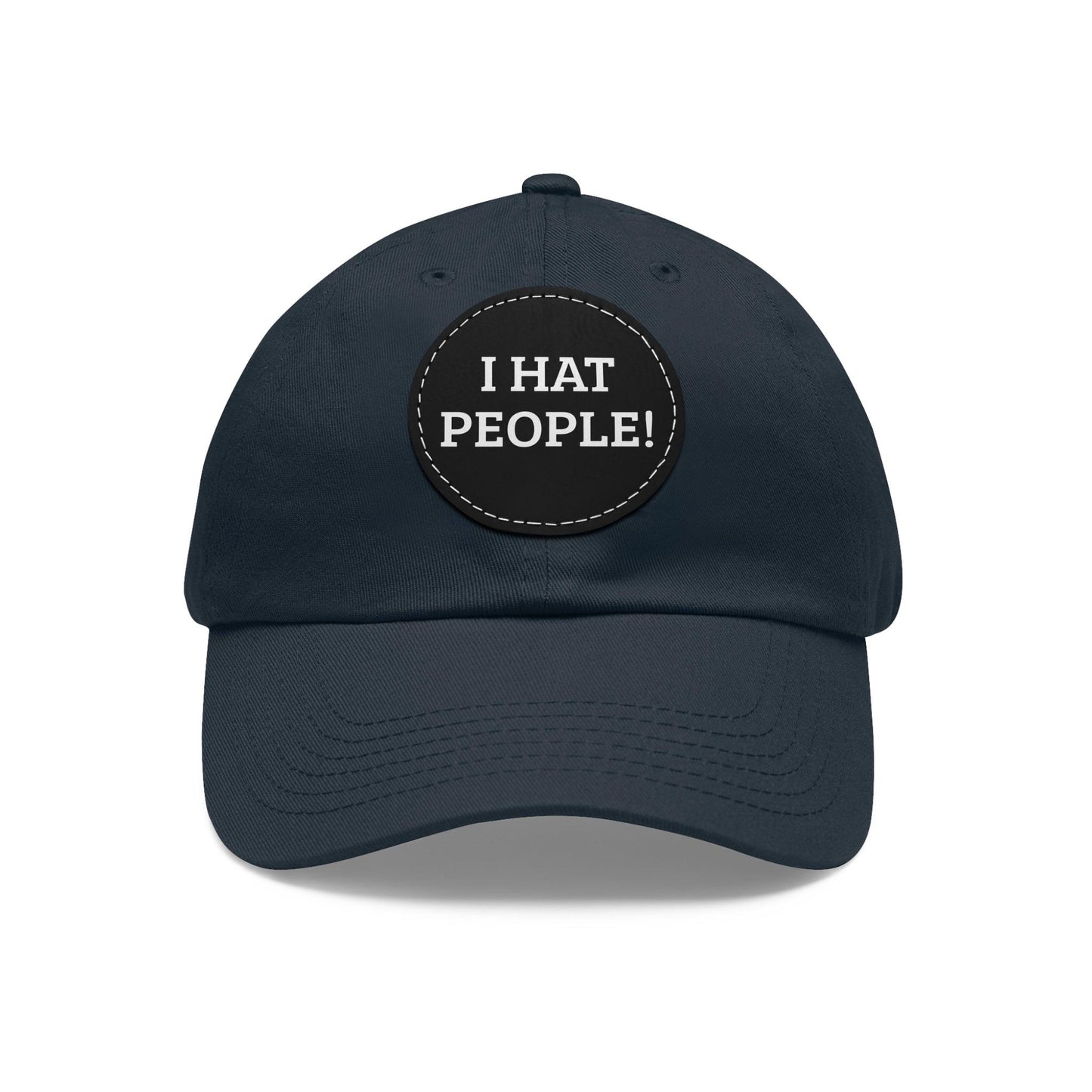 I HAT PEOPLE! Dad Hat with Leather Patch (Round)