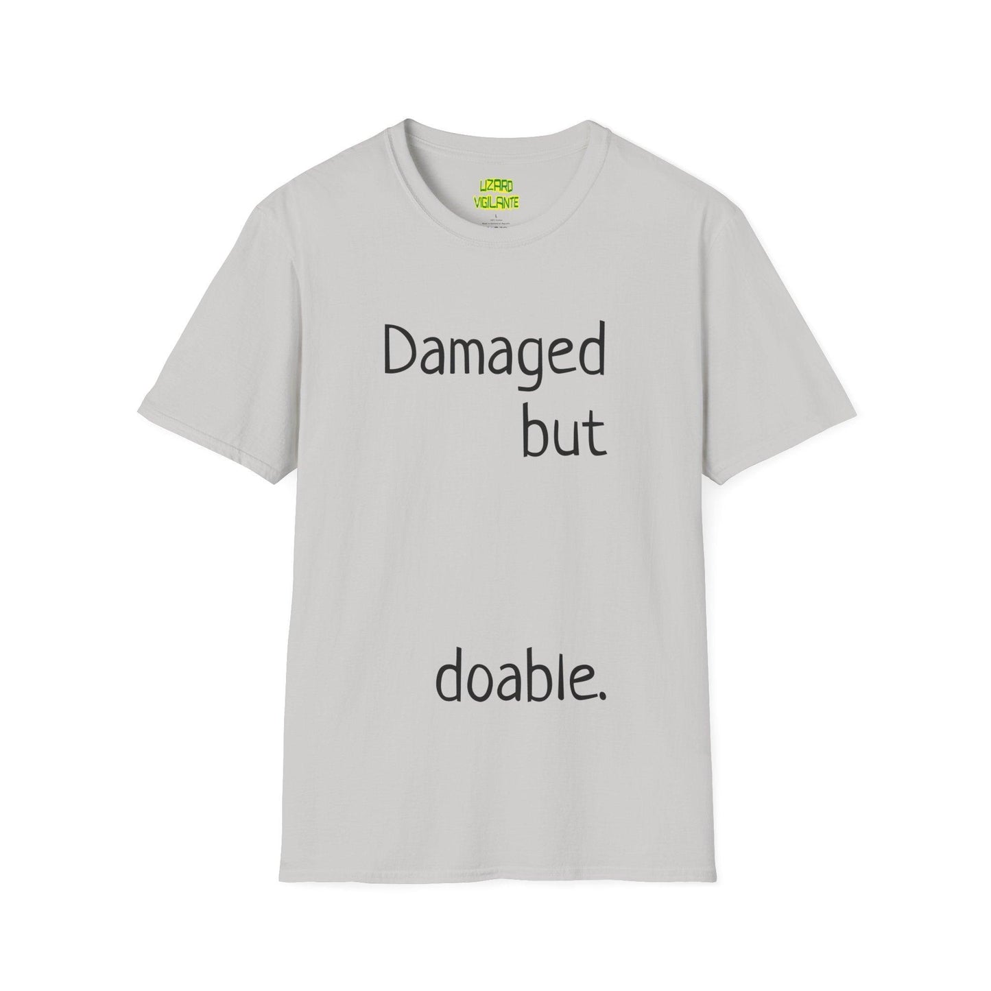 Damaged but doable. Unisex Softstyle T-Shirt