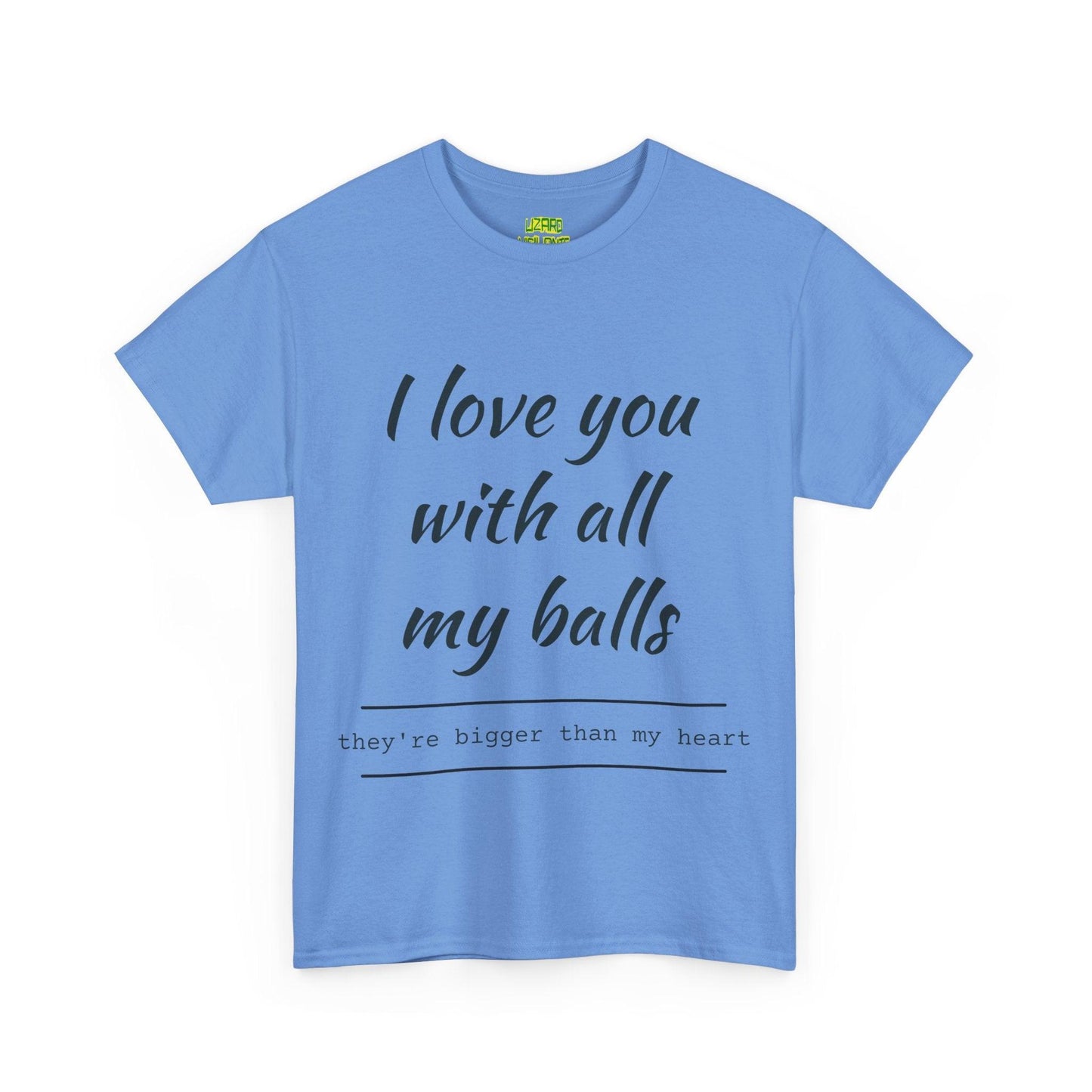 I Love You With All My Balls Unisex Heavy Cotton Tee