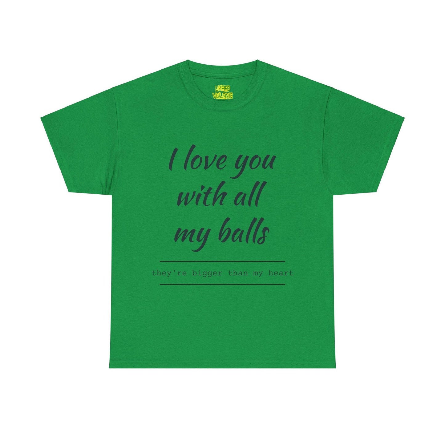 I Love You With All My Balls Unisex Heavy Cotton Tee