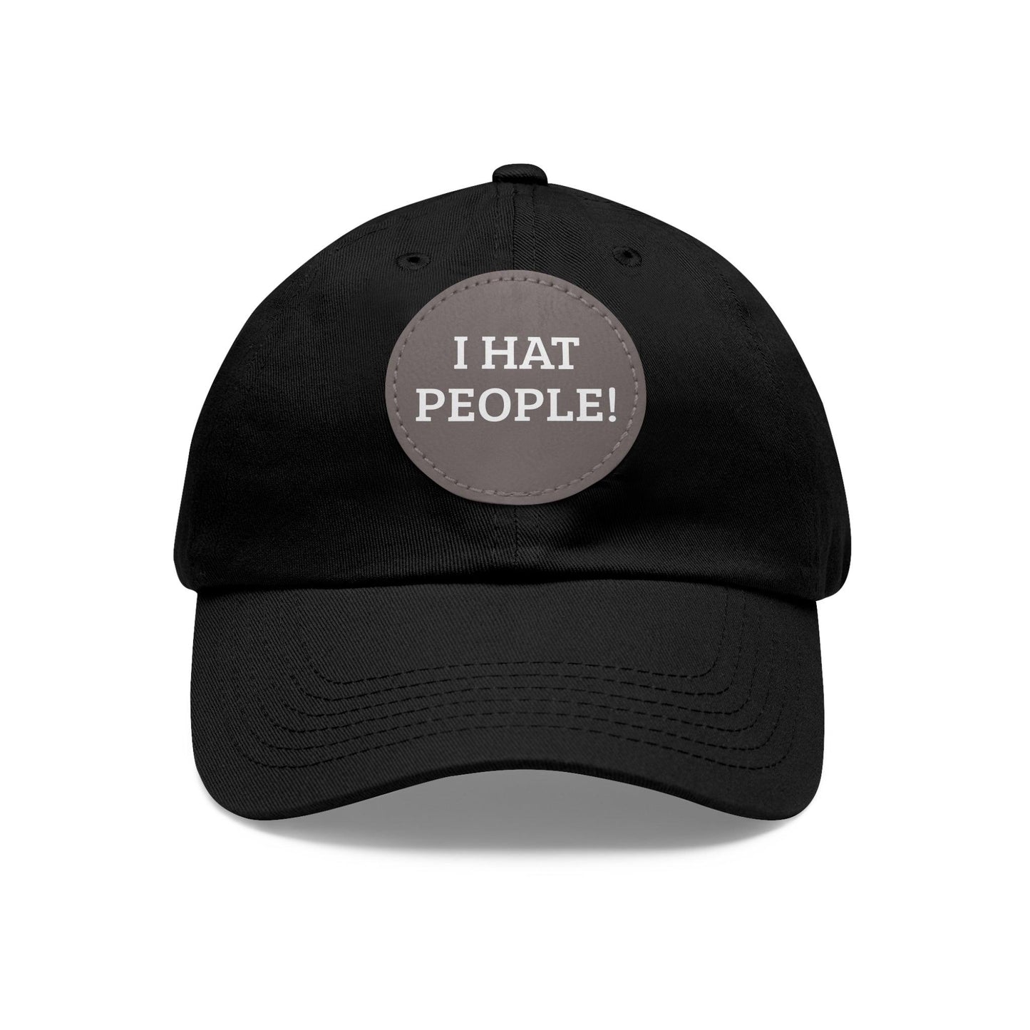 I HAT PEOPLE! Dad Hat with Leather Patch (Round)