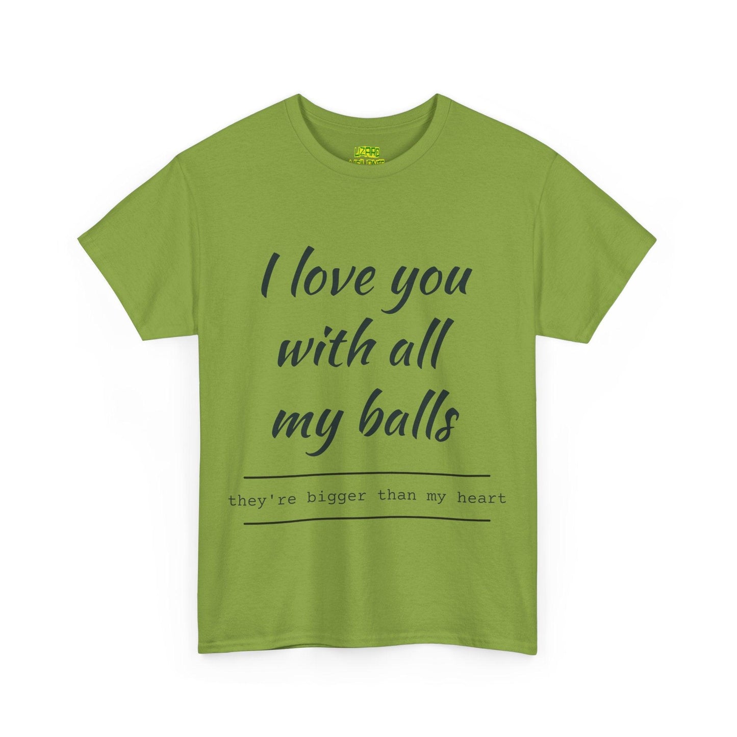 I Love You With All My Balls Unisex Heavy Cotton Tee