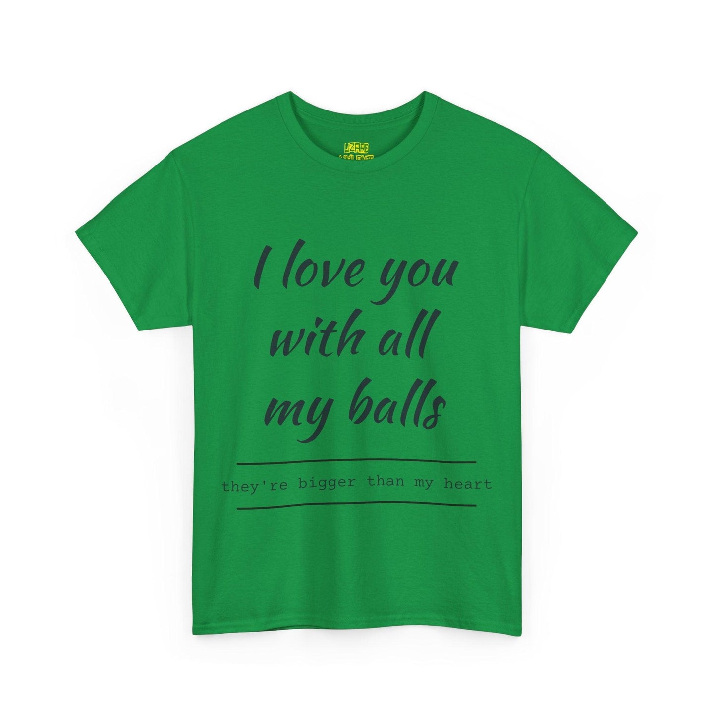 I Love You With All My Balls Unisex Heavy Cotton Tee