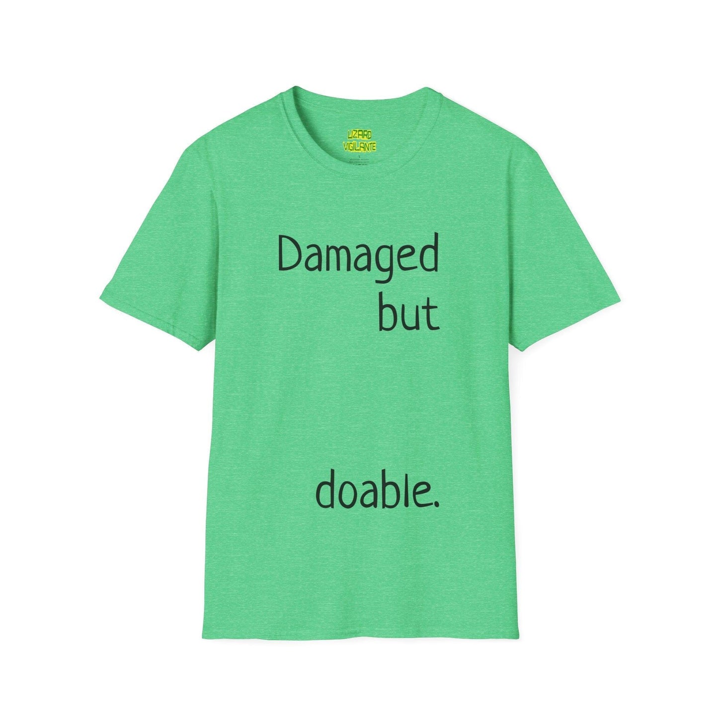 Damaged but doable. Unisex Softstyle T-Shirt