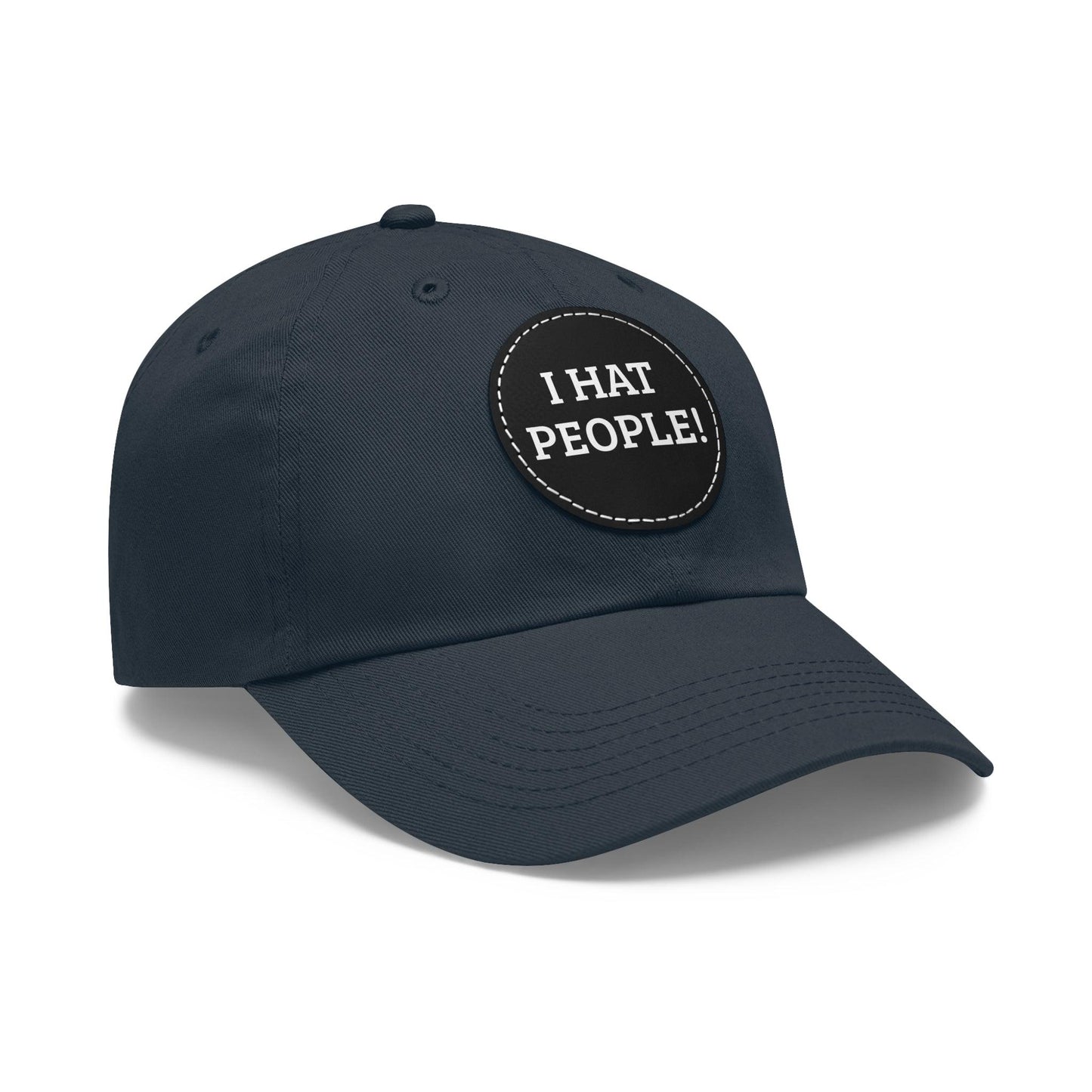 I HAT PEOPLE! Dad Hat with Leather Patch (Round)