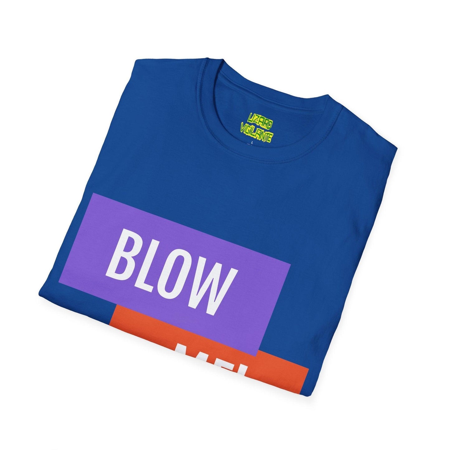 BLOW ME! Unisex Softstyle T-Shirt
