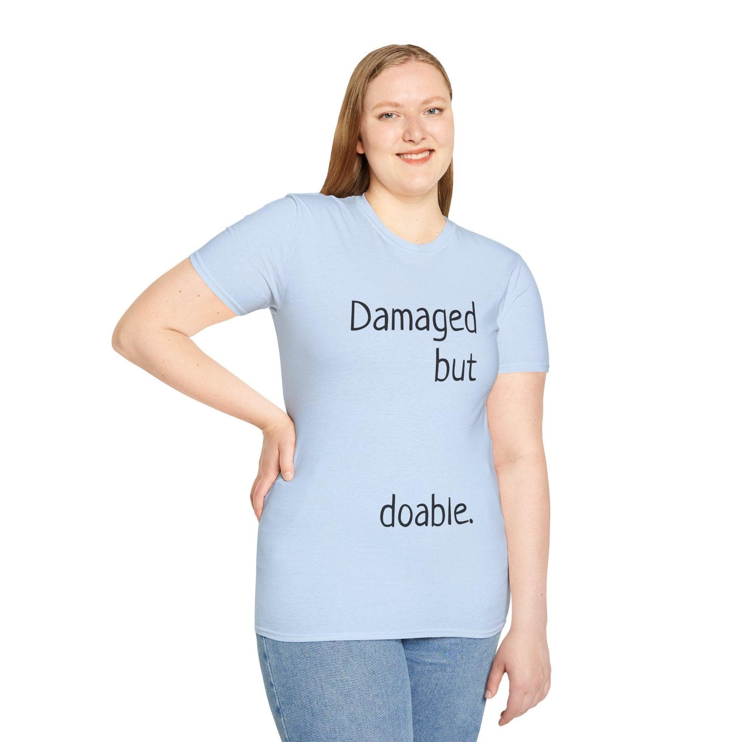 Damaged but doable. Unisex Softstyle T-Shirt