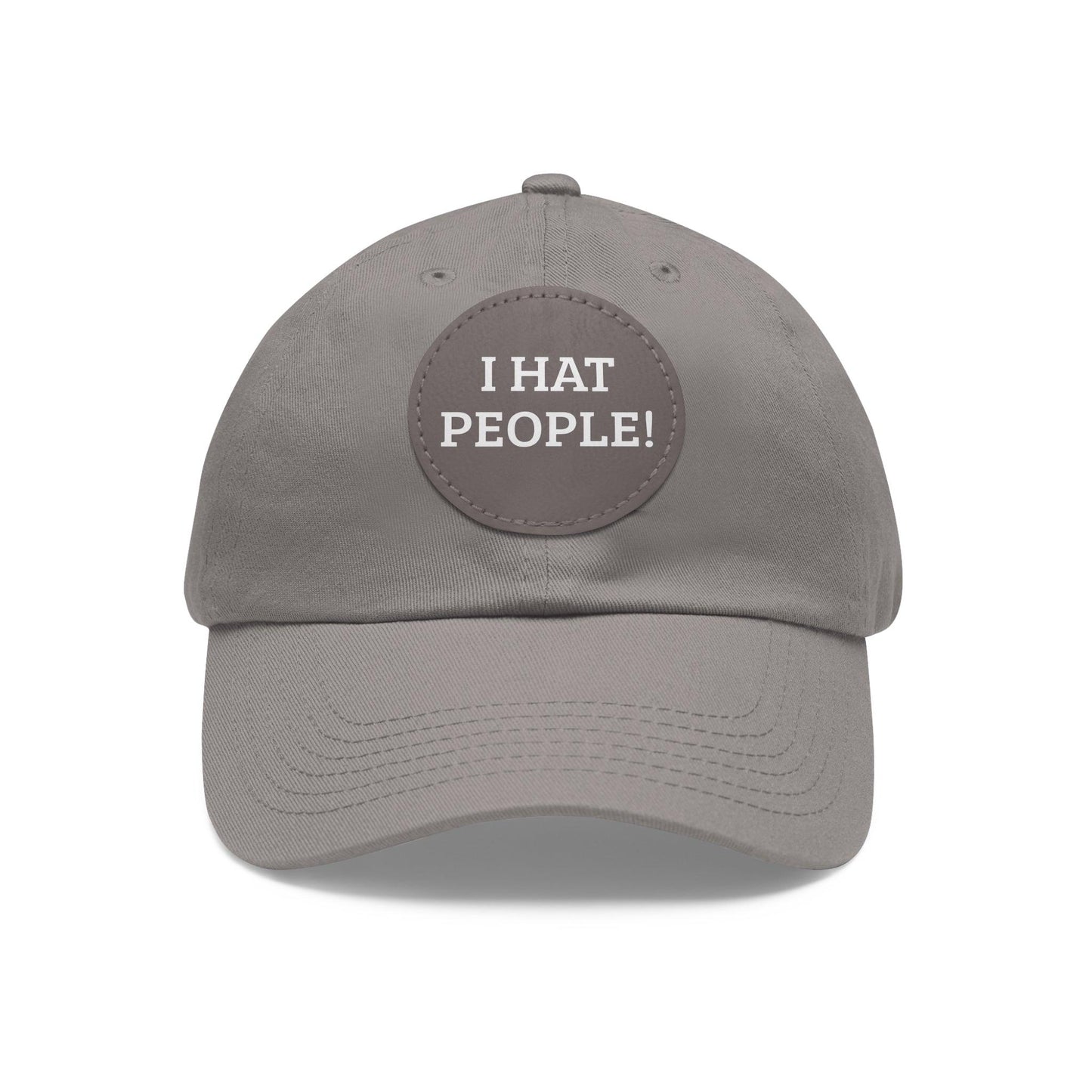 I HAT PEOPLE! Dad Hat with Leather Patch (Round)