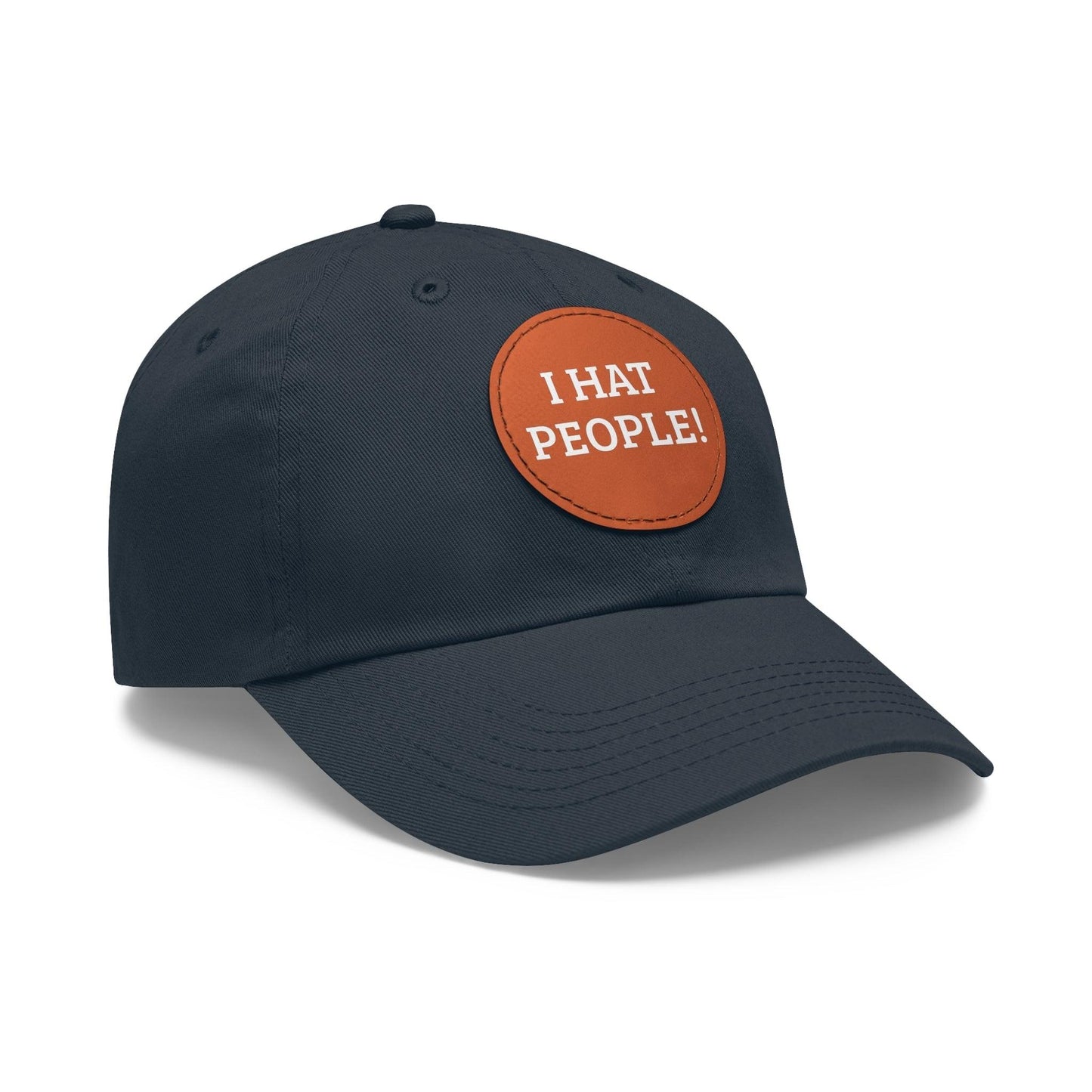 I HAT PEOPLE! Dad Hat with Leather Patch (Round)