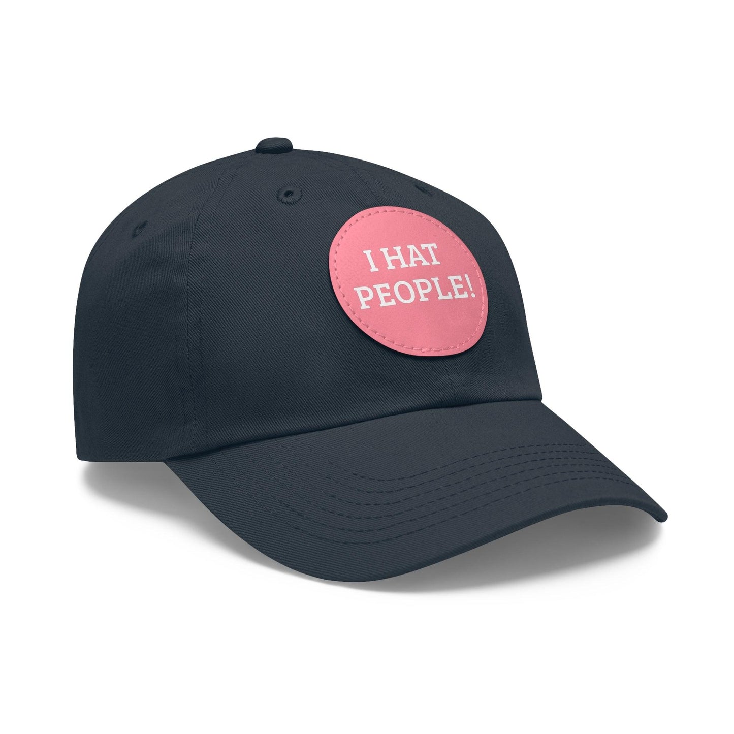 I HAT PEOPLE! Dad Hat with Leather Patch (Round)
