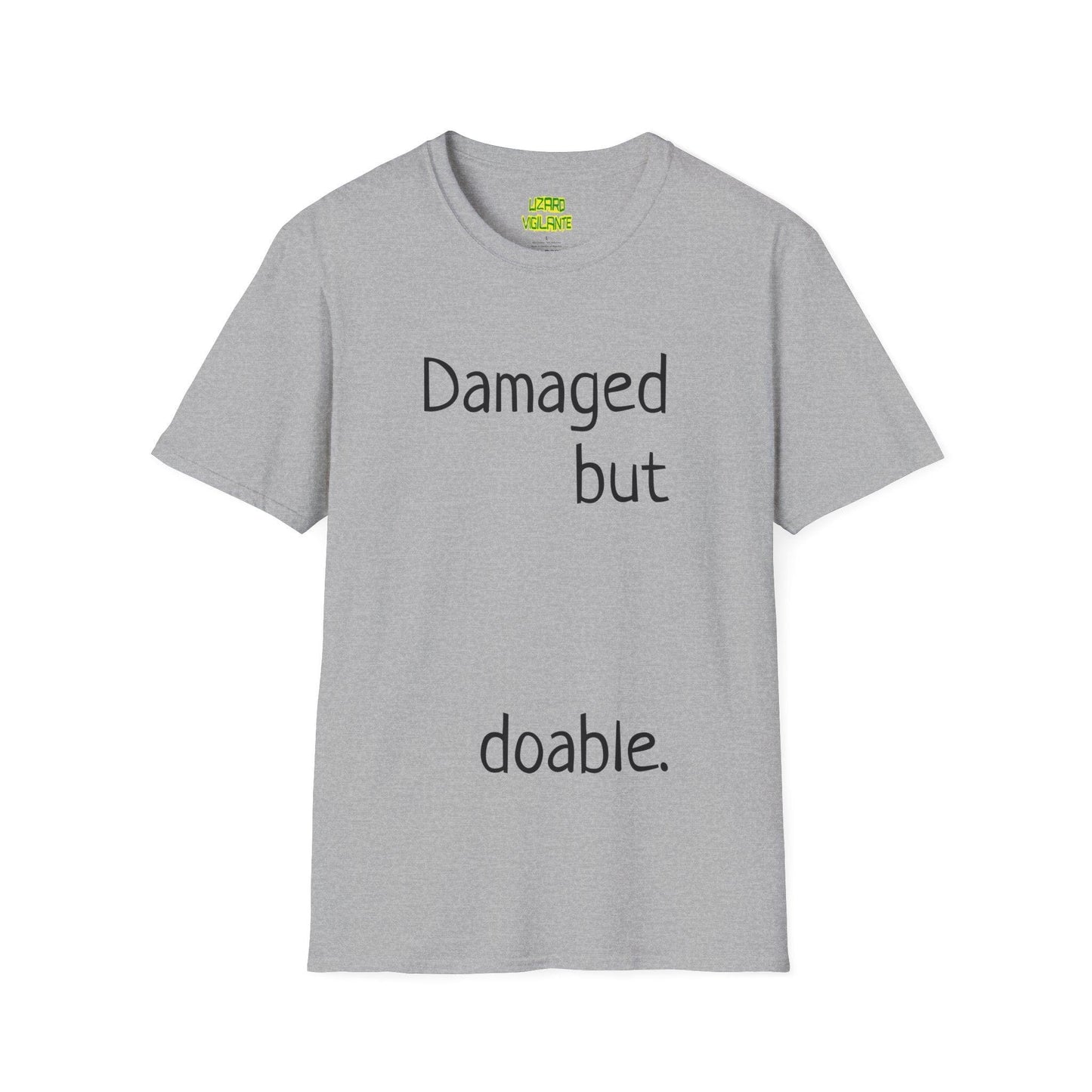 Damaged but doable. Unisex Softstyle T-Shirt