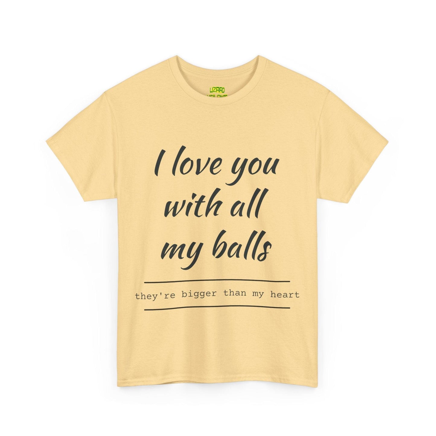 I Love You With All My Balls Unisex Heavy Cotton Tee