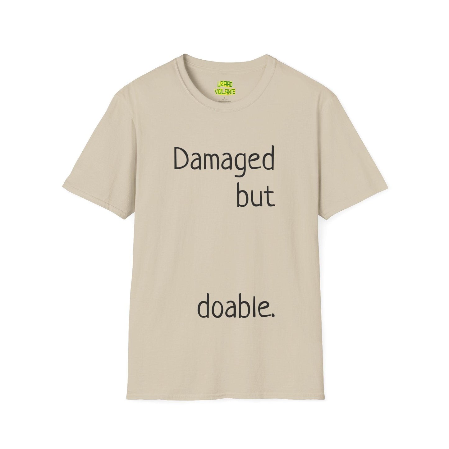 Damaged but doable. Unisex Softstyle T-Shirt