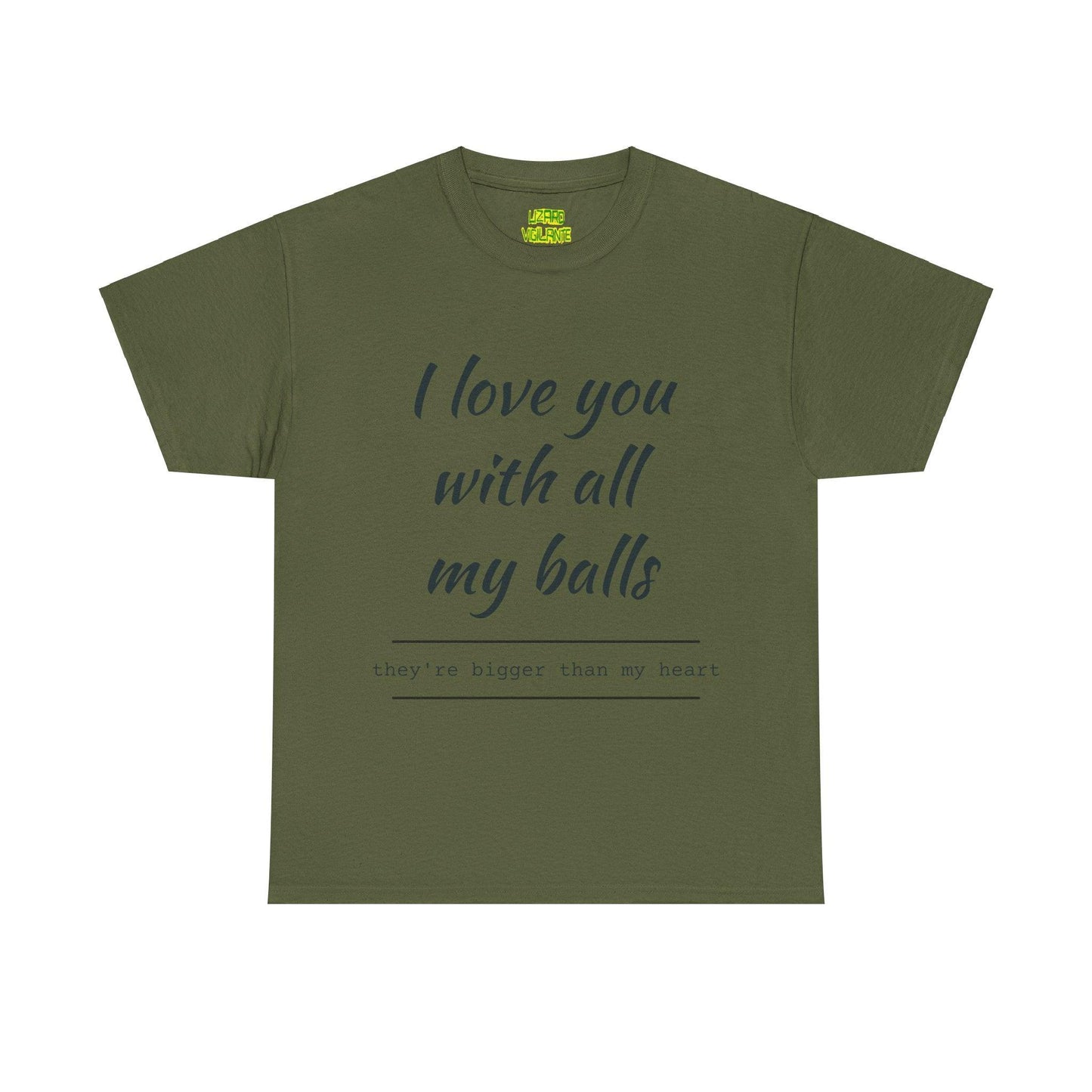 I Love You With All My Balls Unisex Heavy Cotton Tee
