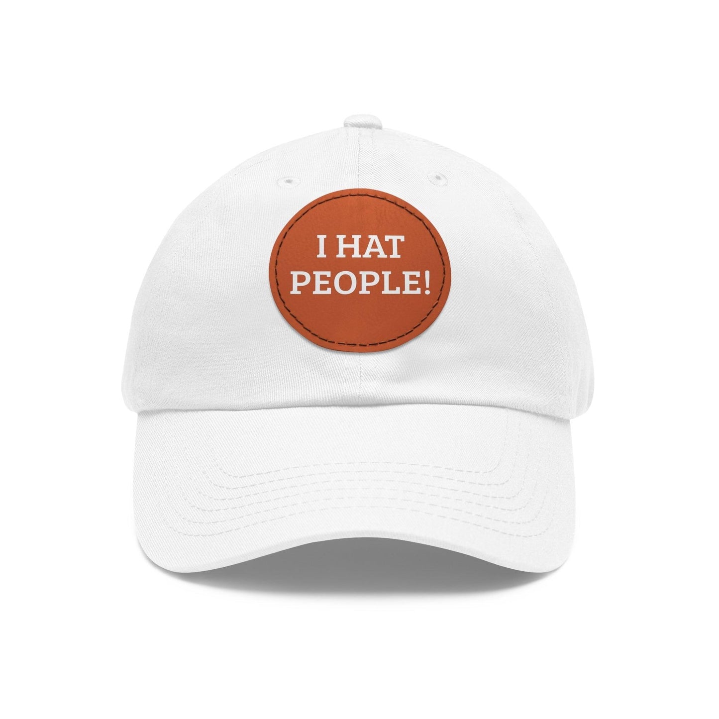 I HAT PEOPLE! Dad Hat with Leather Patch (Round)