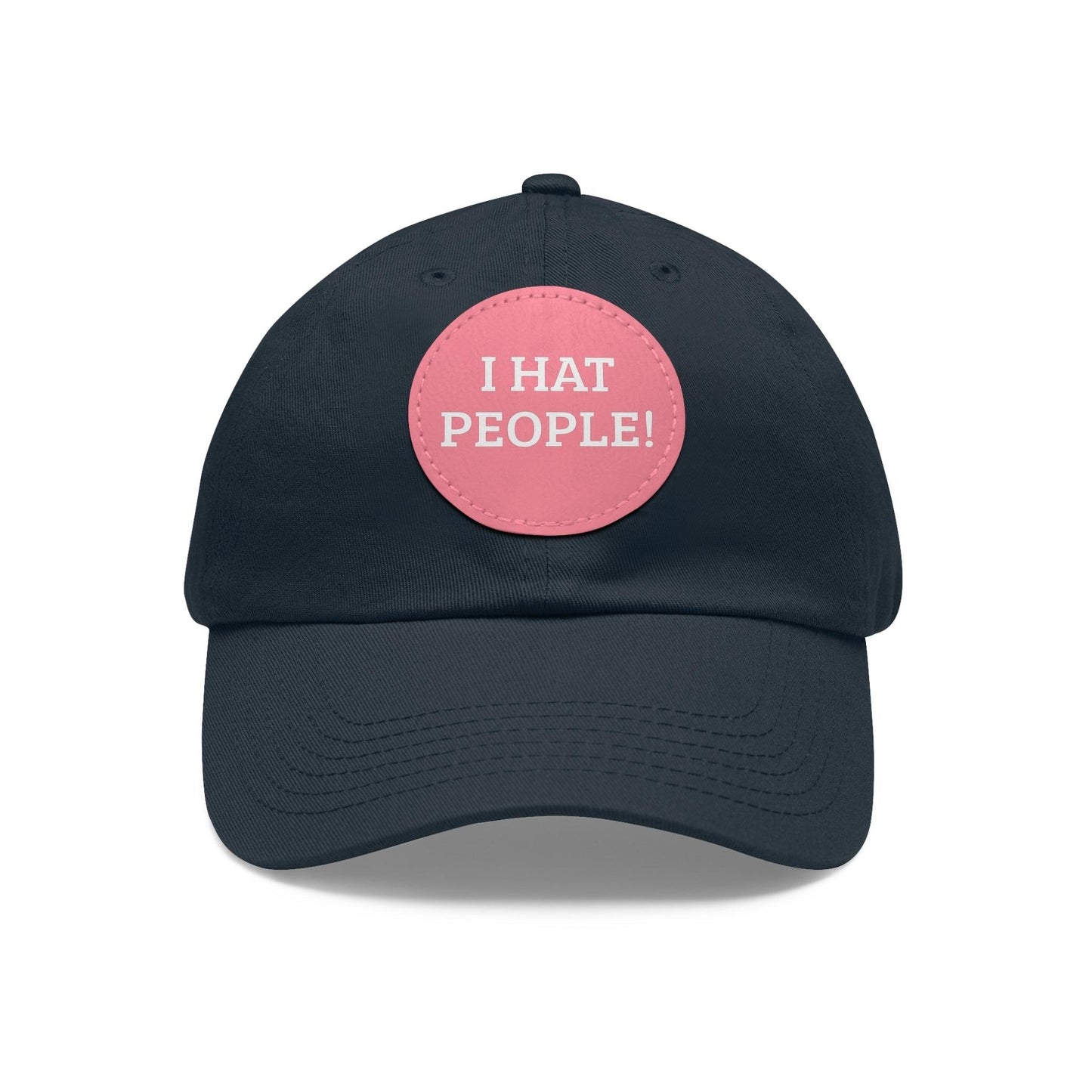 I HAT PEOPLE! Dad Hat with Leather Patch (Round)