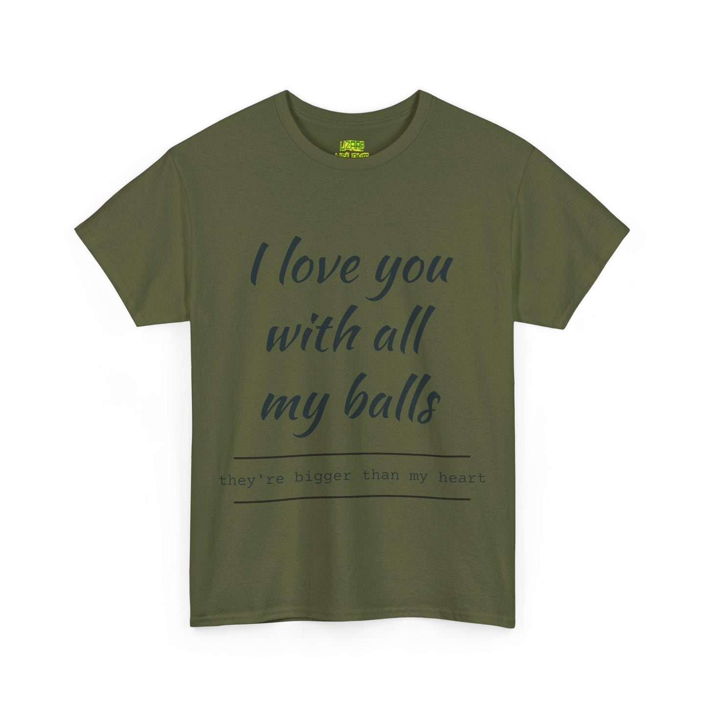 I Love You With All My Balls Unisex Heavy Cotton Tee
