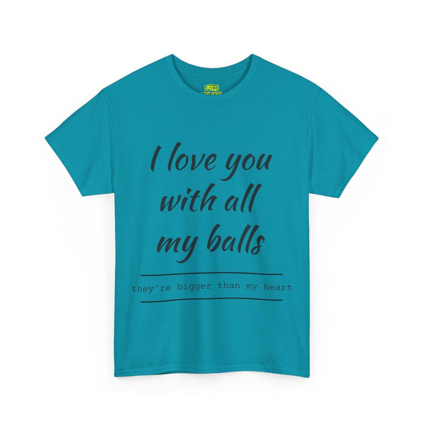I Love You With All My Balls Unisex Heavy Cotton Tee