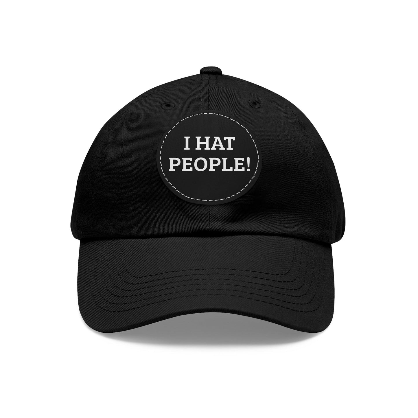 I HAT PEOPLE! Dad Hat with Leather Patch (Round)