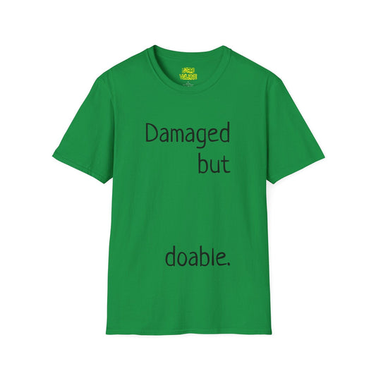 Damaged but doable. Unisex Softstyle T-Shirt