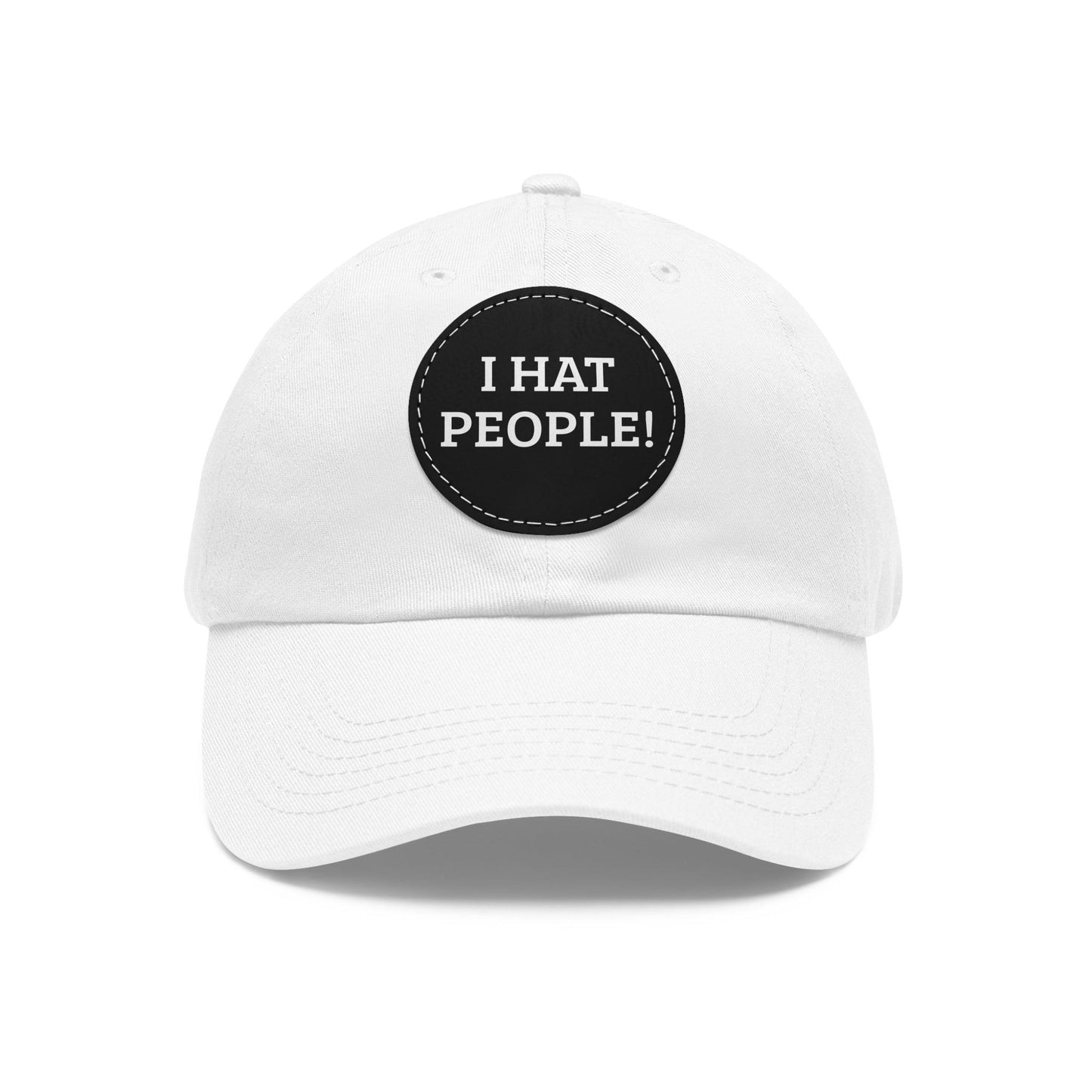 I HAT PEOPLE! Dad Hat with Leather Patch (Round)
