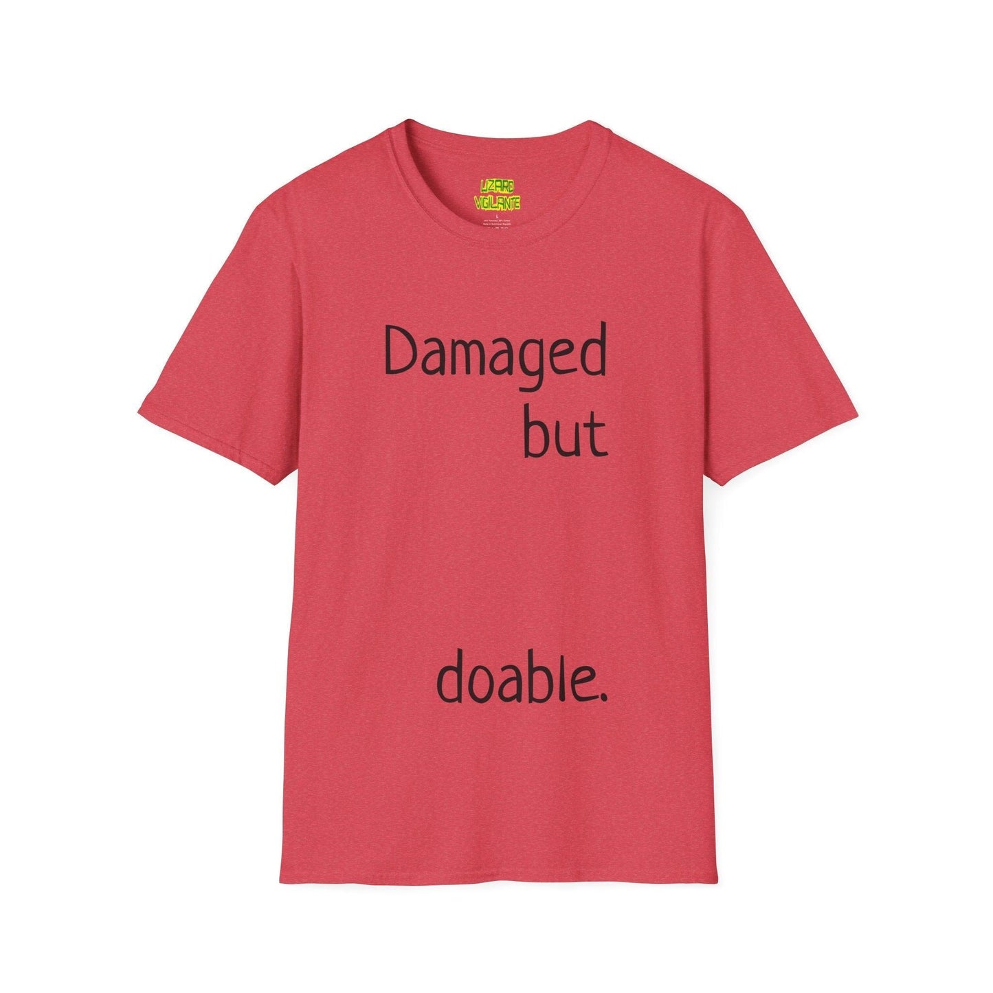 Damaged but doable. Unisex Softstyle T-Shirt