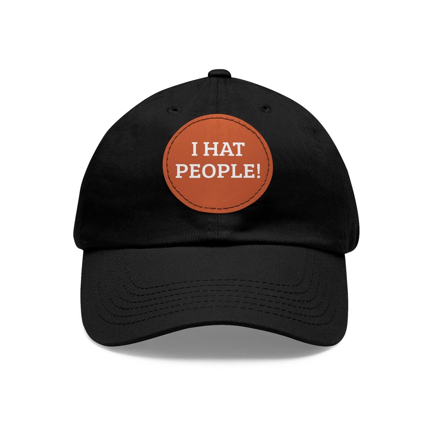 I HAT PEOPLE! Dad Hat with Leather Patch (Round)