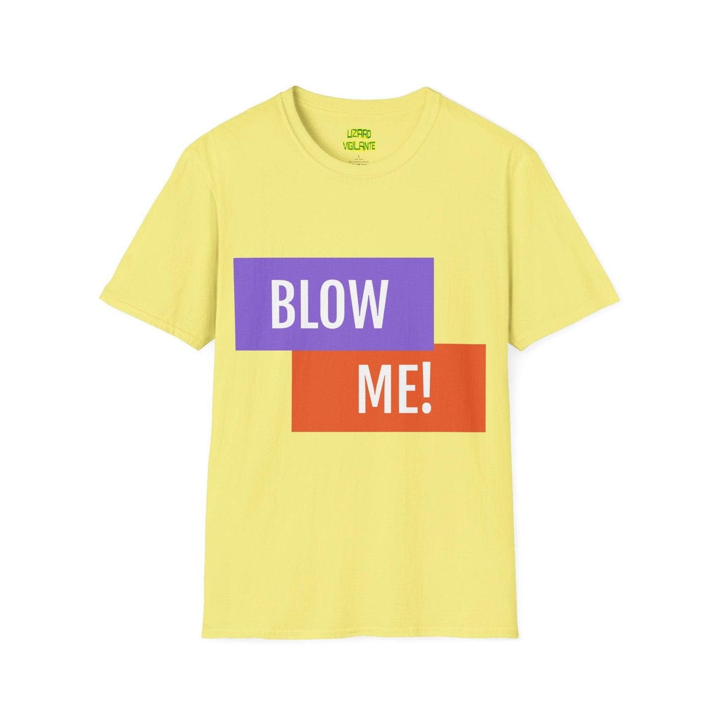 BLOW ME! Unisex Softstyle T-Shirt