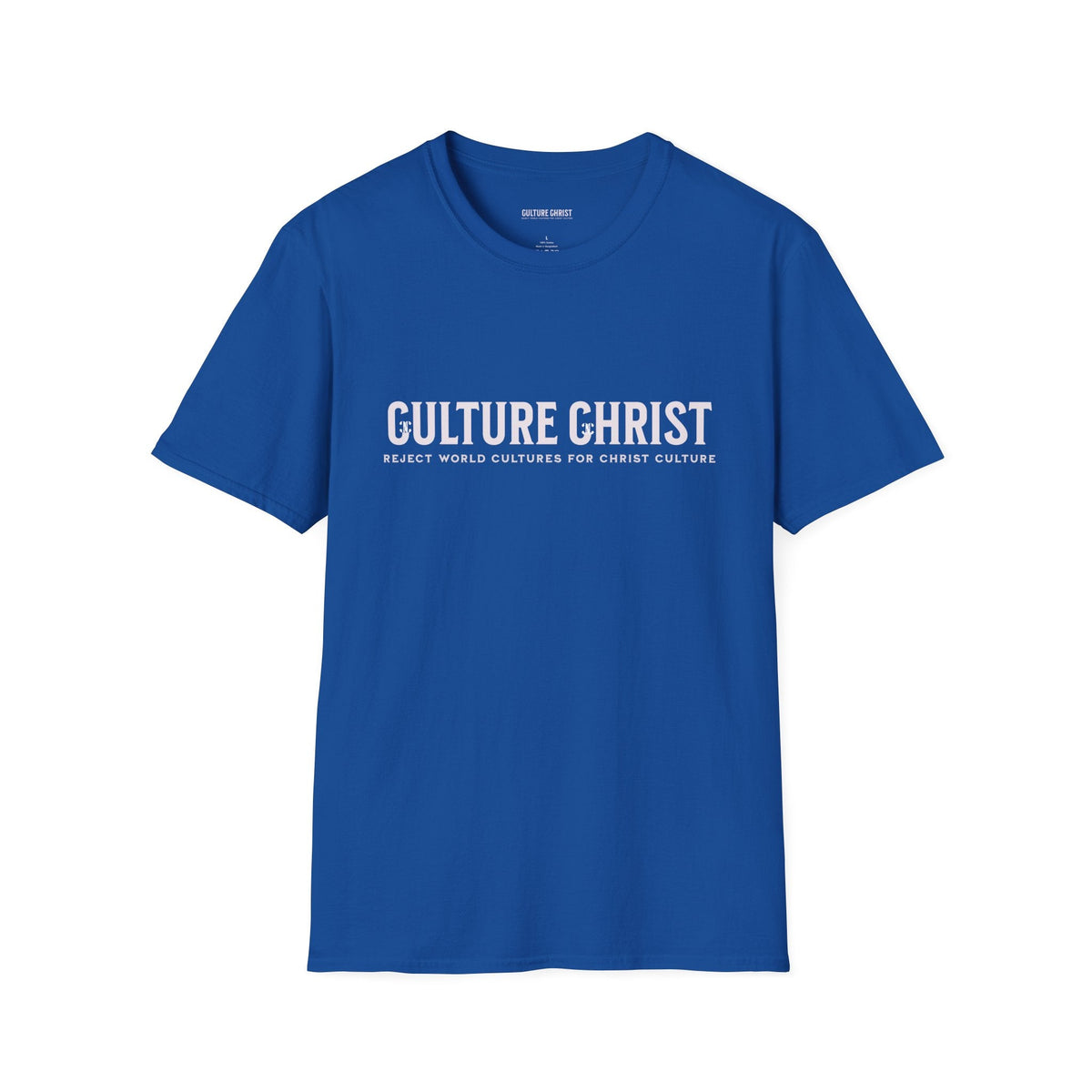 T-Shirt — "Culture Christ: Reject World Cultures for Christ Culture" Inspirational Christian Tee