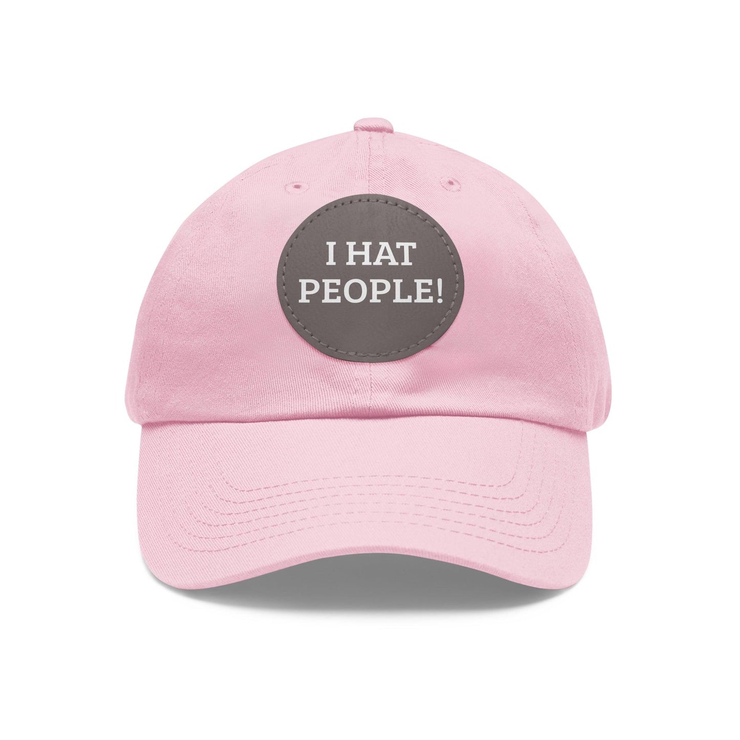 I HAT PEOPLE! Dad Hat with Leather Patch (Round)
