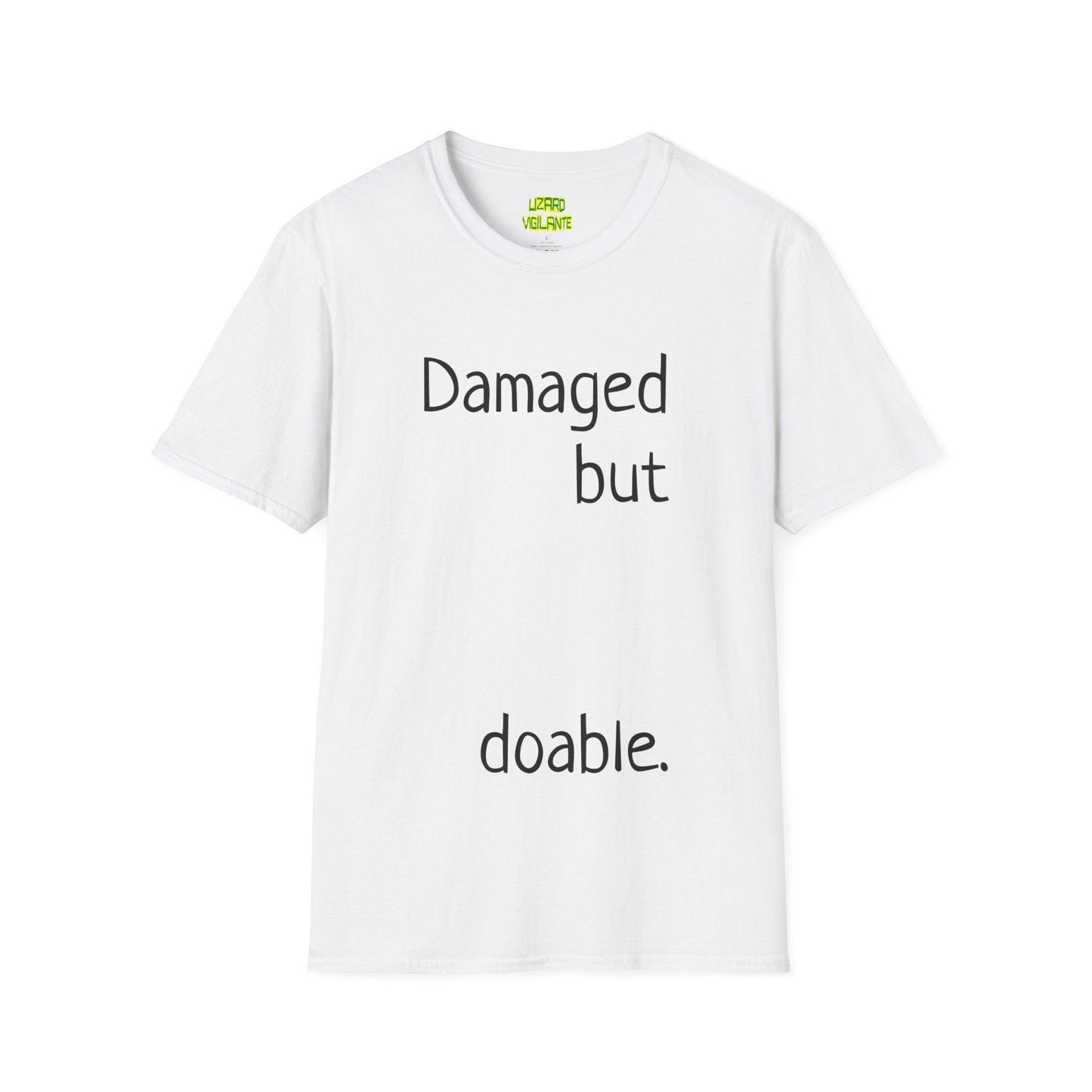 Damaged but doable. Unisex Softstyle T-Shirt