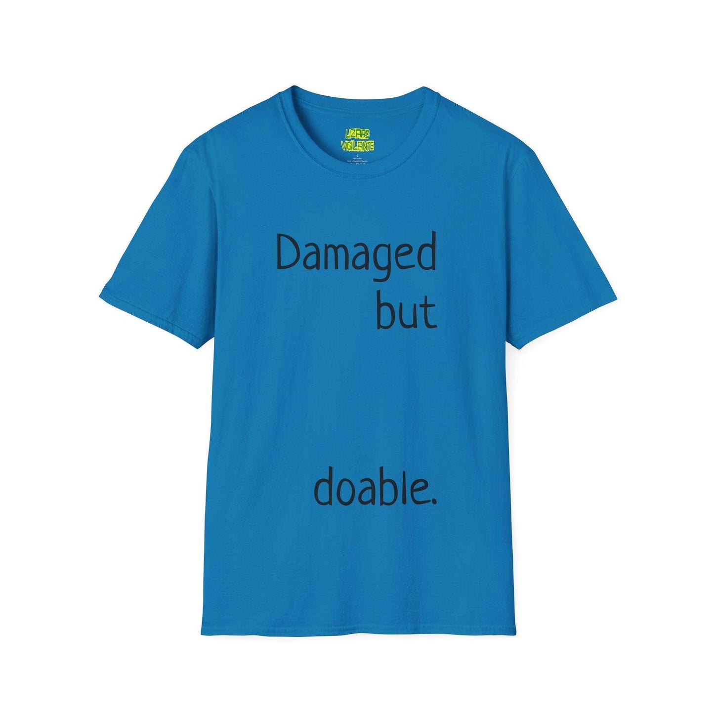 Damaged but doable. Unisex Softstyle T-Shirt