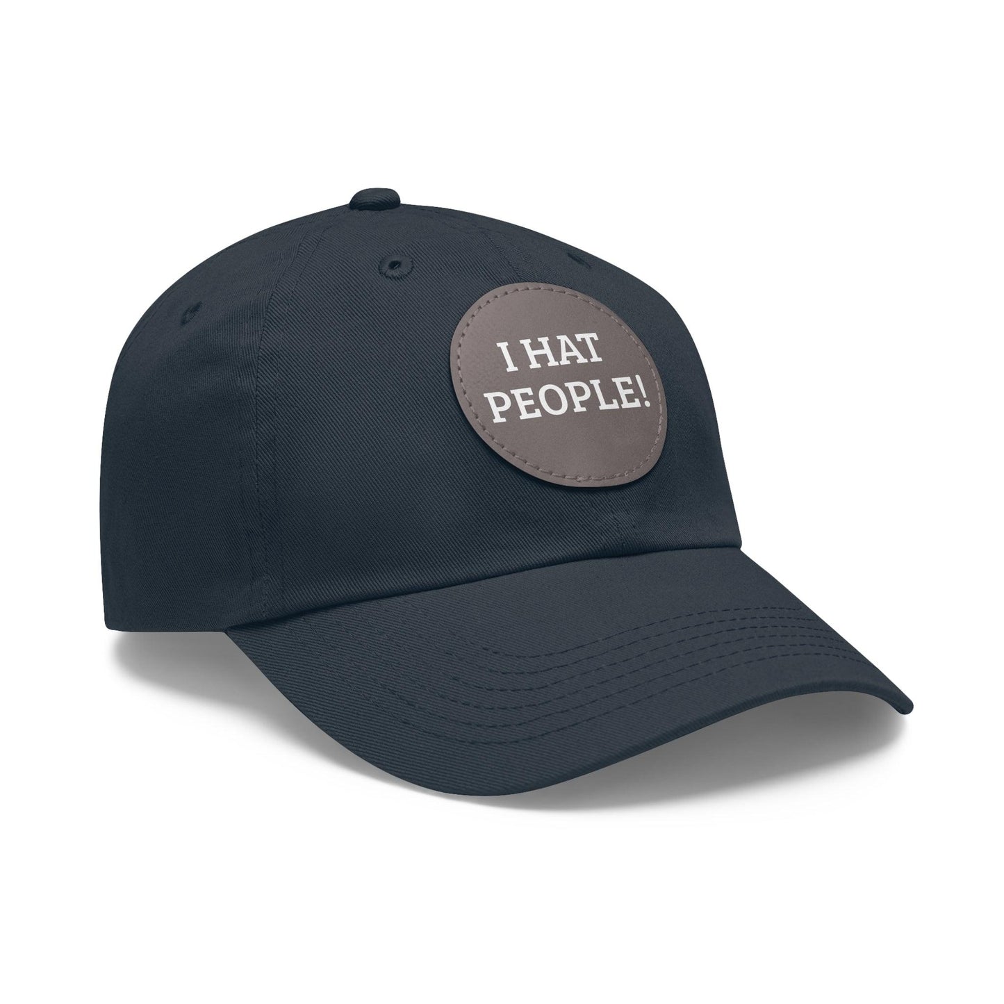 I HAT PEOPLE! Dad Hat with Leather Patch (Round)